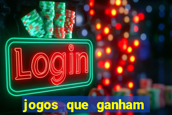 jogos que ganham dinheiro de verdade gratis